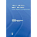 Tobacco in Russian History and Culture: The Seventeenth Century to the Present