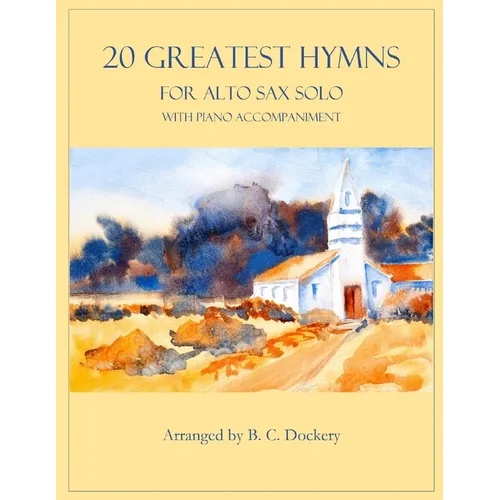 20 Greatest Hymns for Alto Sax Solo with Piano Accompaniment
