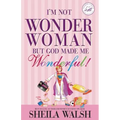 I'm Not Wonder Woman: But God Made Me Wonderful