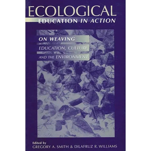Ecological Education in Action: On Weaving Education, Culture, and the Environment