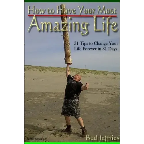How To Have Your Most Amazing Life