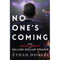 No One's Coming: From Social Anxiety To Million Dollar Speaker