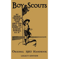 The Boy Scouts Original 1910 Handbook: The Early-Version Temporary Manual For Use During The First Year Of The Boy Scouts