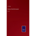 History of the Old Covenant: Vol. III