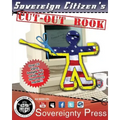 Sovereign Citizen's Cut-Out Book 2.0: "Cut the government out of your life forever!"