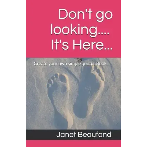 Don't go looking.... It's Here...: Create your own Book....