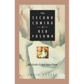 Second Coming of Reb Yhshwh: The Rabbi Called Jesus Christ