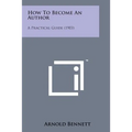 How to Become an Author: A Practical Guide (1903)