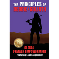 The Principles of Debbie & Goliath: Global Female Empowerment