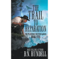 The Trail to Reparation: A Classic Western Series