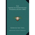 The American Homeopathic Pharmacopoeia (1882)
