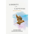 Liberty to the Captives: Training Manual