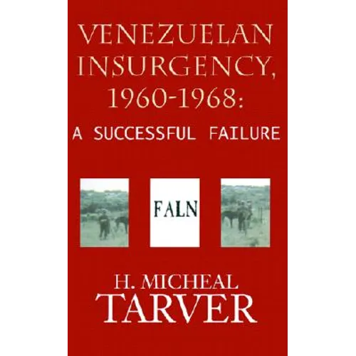 Venezuelan Insurgency, 1960-1968: A Successful Failure