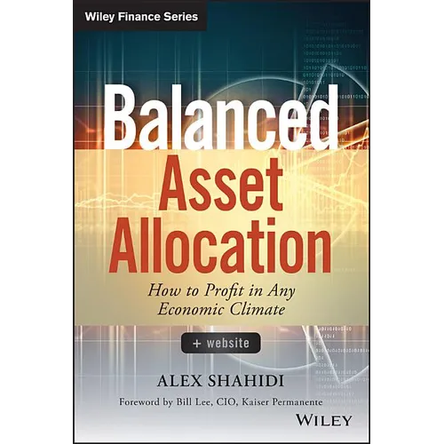 Balanced Asset Allocation: How to Profit in Any Economic Climate