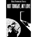 Not Tonight, My Love