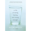 A Life of Being, Having, and Doing Enough