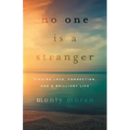 No One Is a Stranger: Finding Love, Connection, and a Brilliant Life
