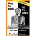 Meet the Buddha, Kill the Buddha: How to Awaken to Your Natural Joy