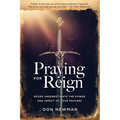 Praying For Reign: Never Underestimate The Power And Impact Of Your Prayers