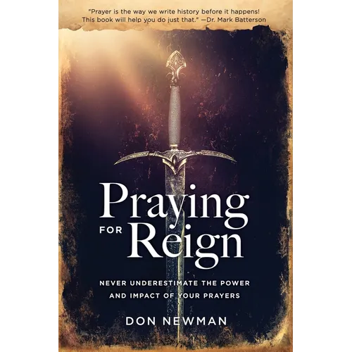 Praying For Reign: Never Underestimate The Power And Impact Of Your Prayers