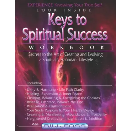 Keys to Spiritual Success Workbook: Secrets to the Art of an Abundant Lifestyle