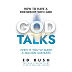 God Talks: How to Have a Friendship with God (Even if You've Made a Million Mistakes)
