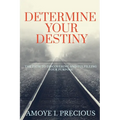 Determine Your Destiny