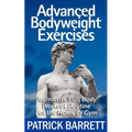 Advanced Bodyweight Exercises: An Intense Full Body Workout In A Home Or Gym
