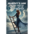 Murphy's Law with a Side of Serendipity