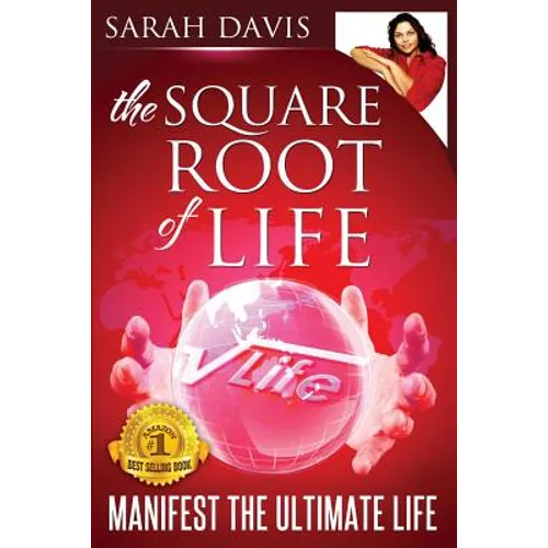 Manifest the Ultimate Life: Square Root of Life Series