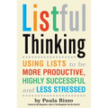 Listful Thinking: Using Lists to Be More Productive, Successful and Less Stressed