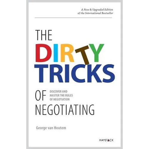 The Dirty Tricks of Negotiating: Discover and Master the Rules of Negotiating