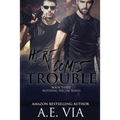 Here Comes Trouble