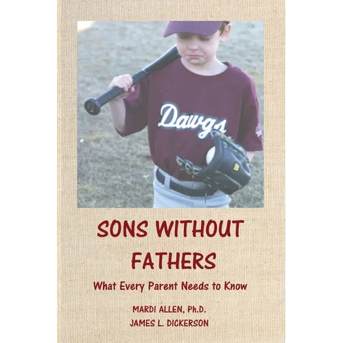 Sons Without Fathers: What Every Parent Needs to Know