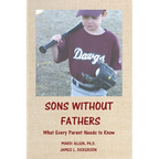 Sons Without Fathers: What Every Parent Needs to Know - Paperback