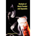 Analysis of Black Powder and Dynamite (Explosives & Propellants Series)