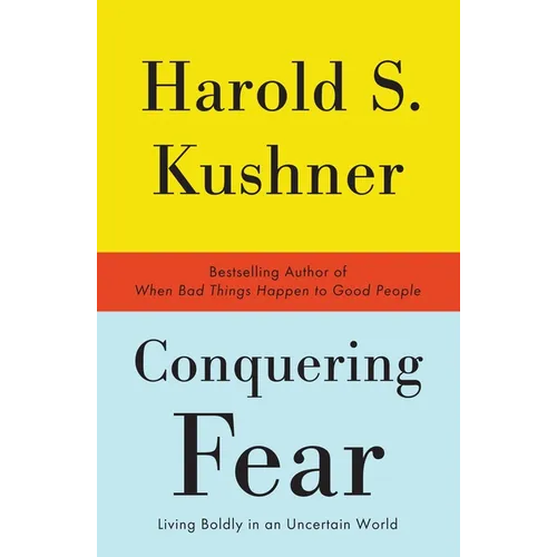 Conquering Fear: Living Boldly in an Uncertain World