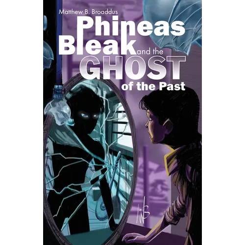 Phineas Bleak and the Ghost of the Past