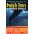 Braving the Elements: The Stormy History of American Weather