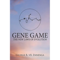 Gene Game: The New Laws of Evolution