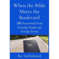 When the Bible Meets the Boulevard: 100 Devotionals From Everyday People and Everyday Events