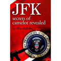 JFK-Secrets of Camelot Revealed