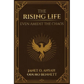The Rising Life: Even Amidst the Chaos