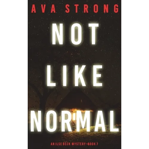 Not Like Normal (An Ilse Beck FBI Suspense Thriller-Book 7)