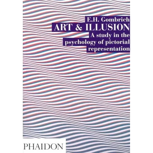 Art and Illusion: A Study in the Psychology of Pictorial Representation