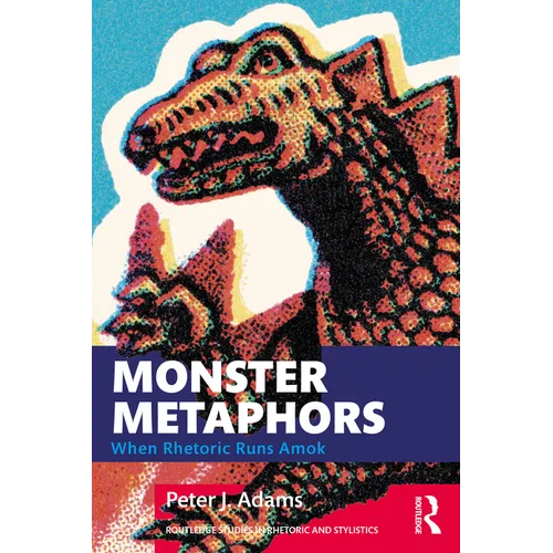 Monster Metaphors: When Rhetoric Runs Amok