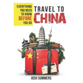 Travel to China: Everything You Need to Know Before You Go