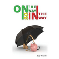 ON THE WAY or IN THE WAY: The Keys to self awareness