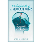 Understanding the Human Mind Unstoppable Willpower - Paperback