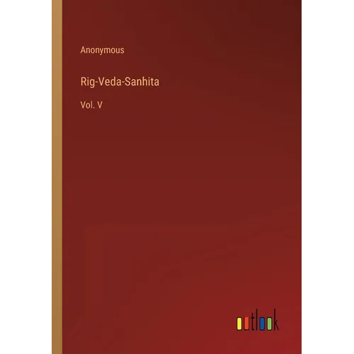 Rig-Veda-Sanhita: Vol. V